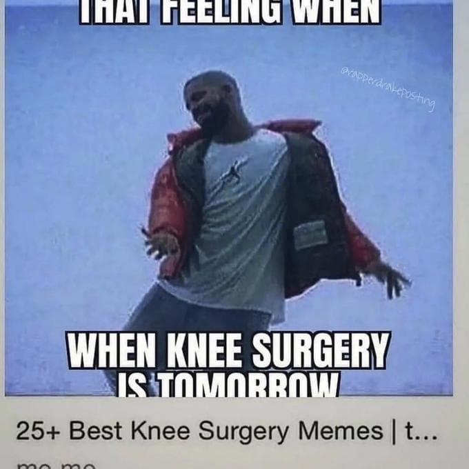 Drake Version of Knee Surgery Meme